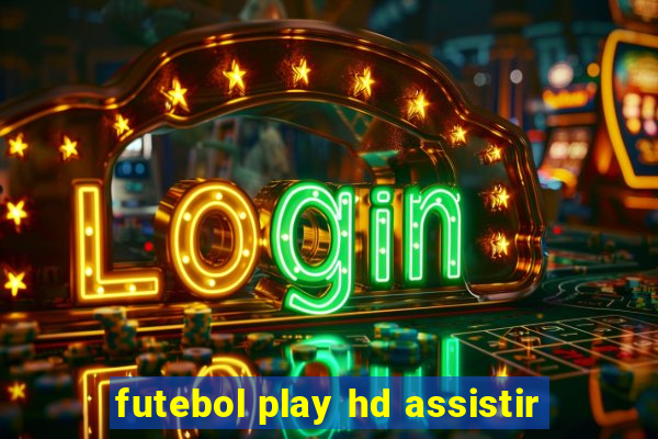 futebol play hd assistir